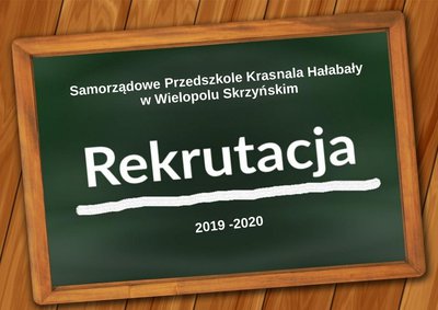E - Nabór do Przedszkola Krasnala Hałabały w Wielopolu Skrzyńskim - Rekrutacja 2019/2020