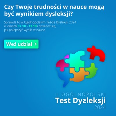 II Ogólnopolski Test Dysleksji w ramach Europejskiego Tygodnia Świadomości Dysleksji (7-13.10.2024 r.)