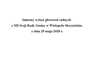 Imienny wykaz głosowań radnych z XII Sesji Rady Gminy w Wielopolu Skrzyńskim z dnia 29 maja 2020 r.