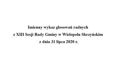 Imienny wykaz głosowań radnych z XIII Sesji Rady Gminy w Wielopolu Skrzyńskim z dnia 31 lipca 2020 r.