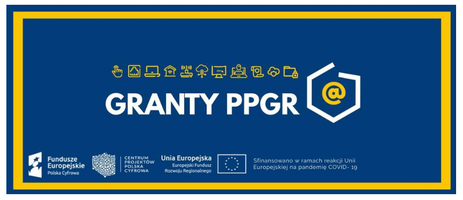 „Granty PPGR - Wsparcie dzieci i wnuków byłych pracowników PGR w rozwoju cyfrowym”