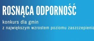 1 milin złotych w konkursie nr 1 - Rosnąca Odporność  w ramach Narodowego Programu Szczepień.